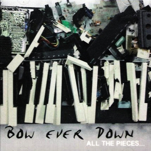 Bow Ever Down : All The Pieces... (CD, EP)